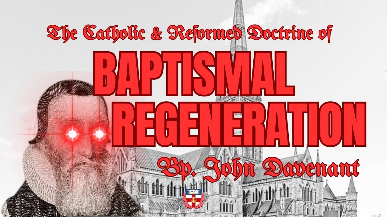 Baptismal Regeneration - Letter by Bp. John Davenant - AUDIOBOOK