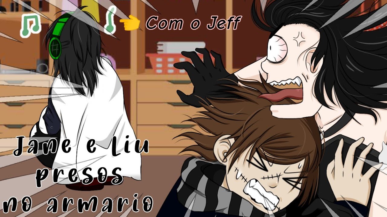 •~Liu e Jane~• (e Jeff) 24 horas presos no armário ||🥳🎉ESPECIAL ANIVERSÁRIO DO CANAL🎉🥳||
