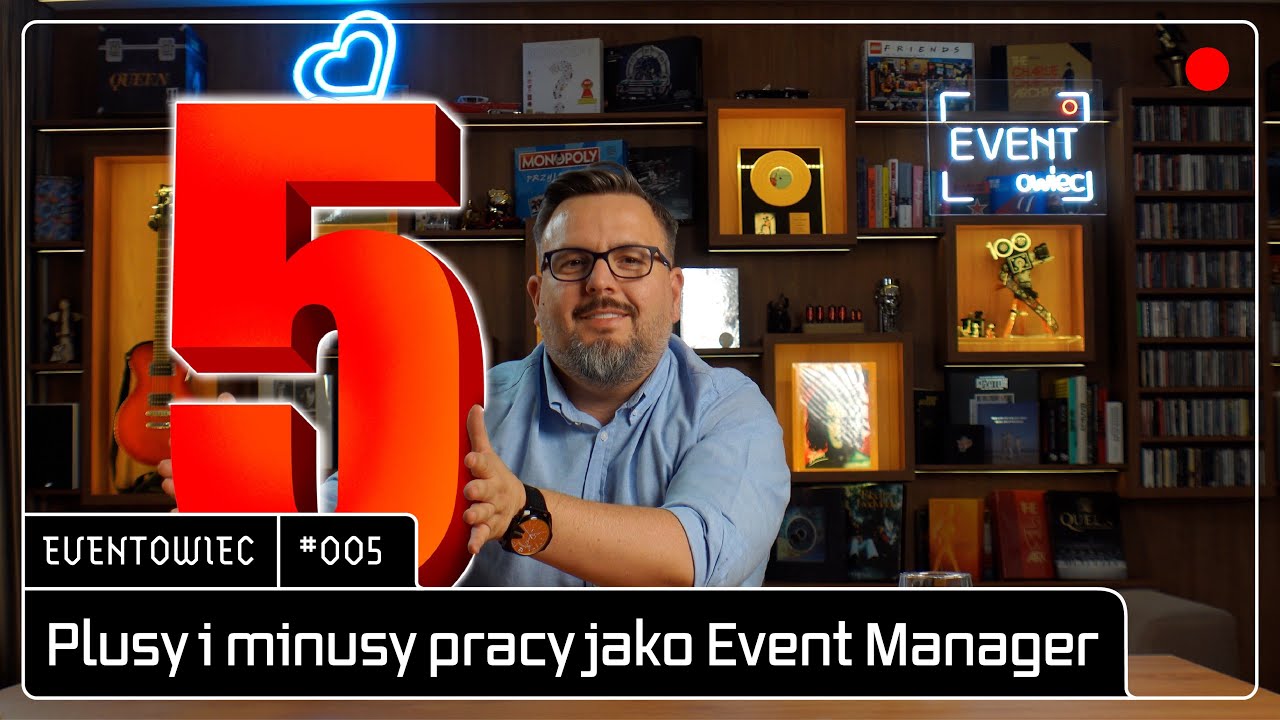 #005 Przecież to taka łatwa praca? Czy ciągle imprezuje? Poznaj plusy i minusy bycia Event Managerem