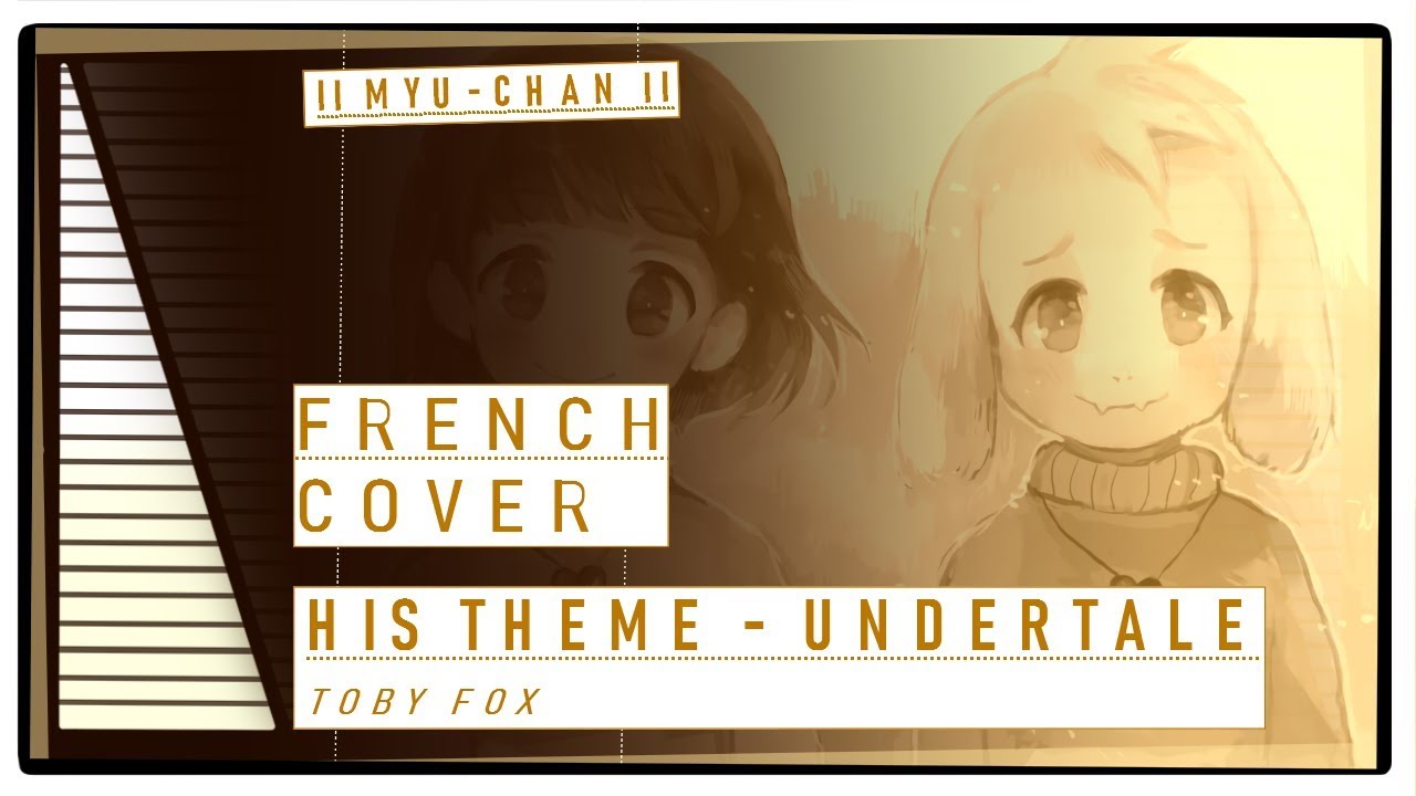 UNDERTALE ᴹᴬᴵᴺ ᵀᴴᴱᴹᴱ / His Theme (FRENCH COVER)