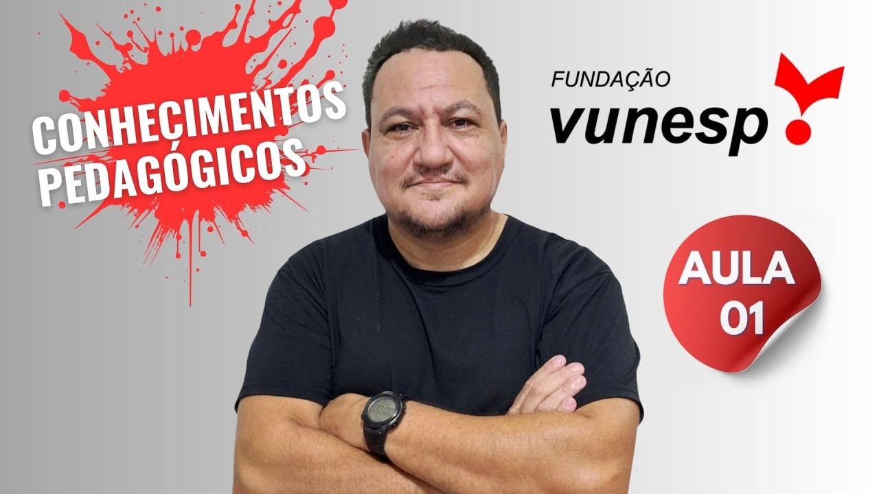 VUNESP 2025 I MARATONA DE CONHECIMENTOS PEDAGÓGICOS  [AULA 01]