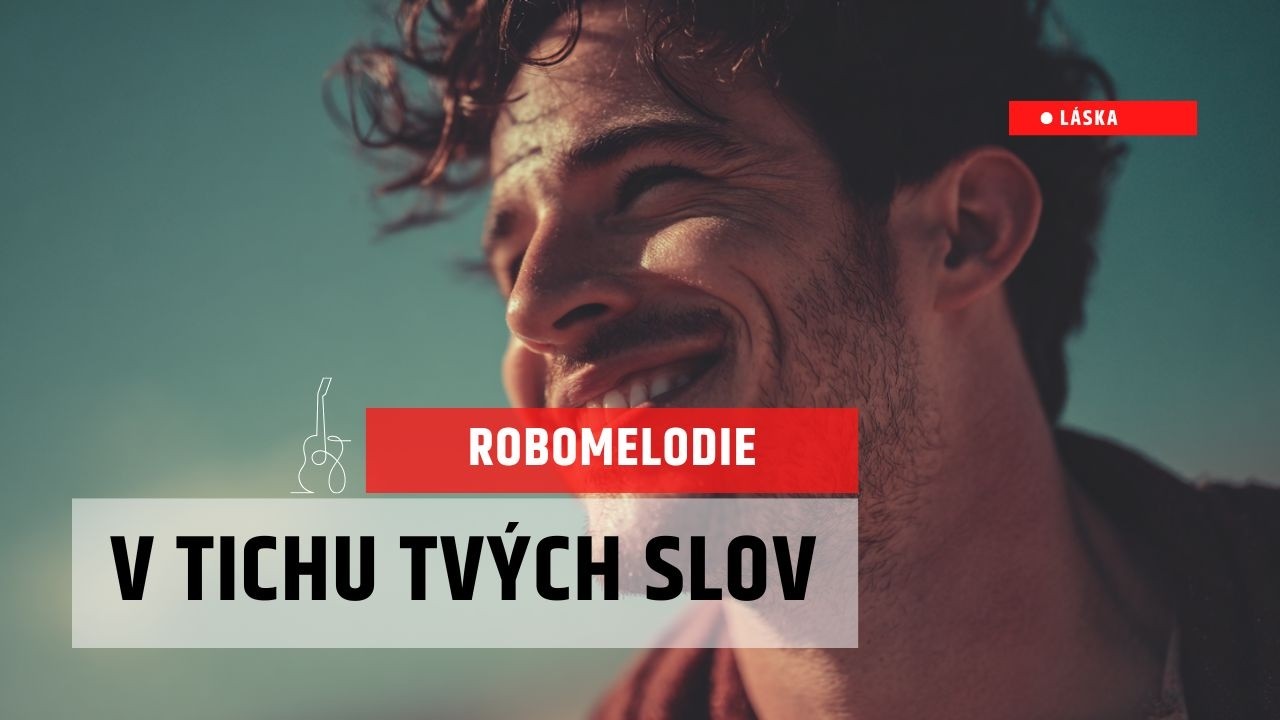V tichu Tvých slov, Verze 2 💞 Píseň o lásce, kde mlčení mluví nejhlasitěji