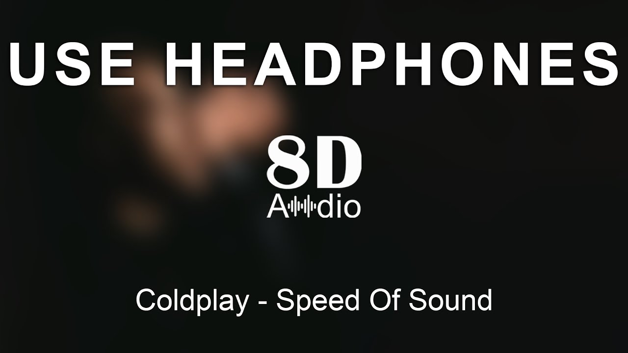 Coldplay - Speed Of Sound (8D Audio)