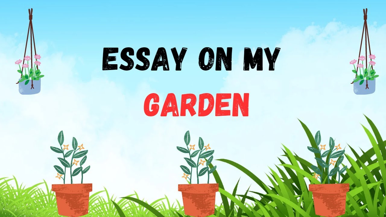 Essay On My Garden | 10 Lines Essay On My Garden in English Writing| My Garden Essay