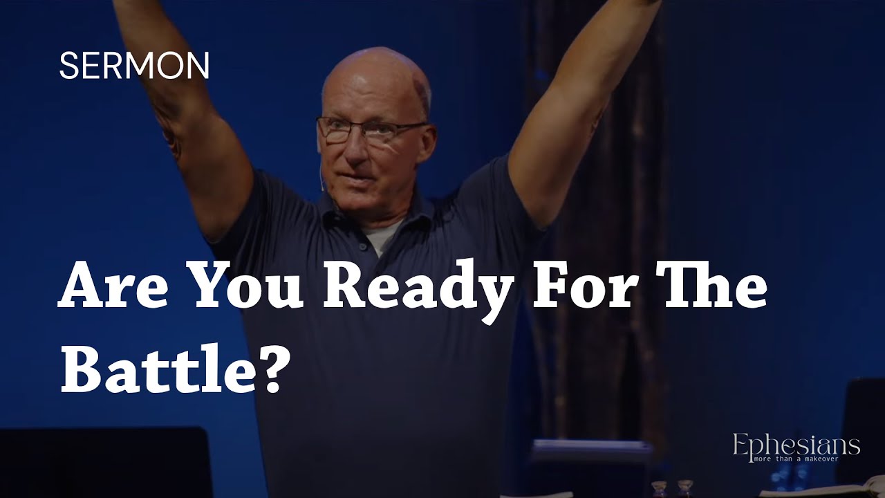 29 - Are You Ready For The Battle? (Pastor Brad Bigney)