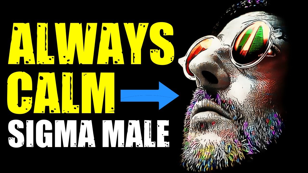 Why Sigma Males Never Get Angry