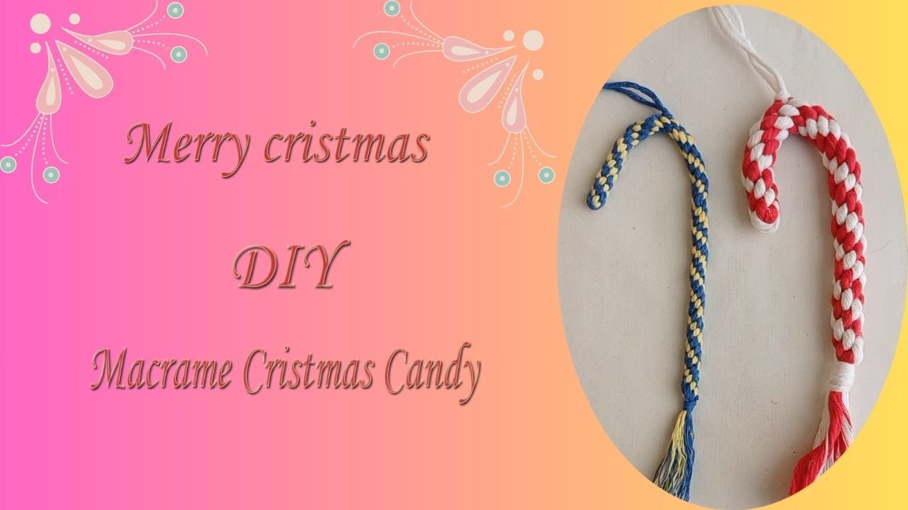 Macrame Christmas Candy  -  DIY Macrame Christmas Ornaments -   DIY  -  Christmas Craft 💖