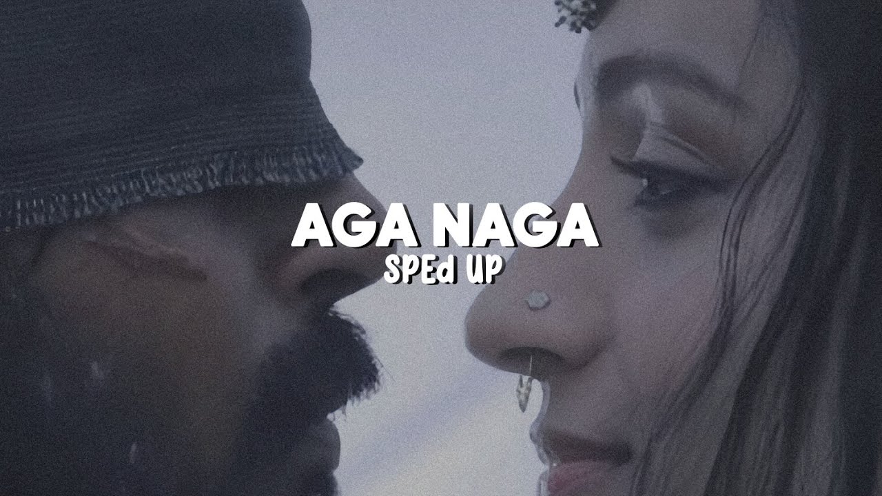 Aga Naga - Sped Up