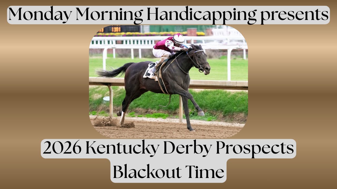 004 - 2026 Kentucky Derby Prospect - Blackout Time