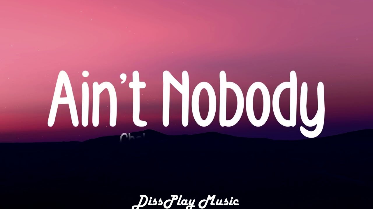 Chaka Khan and Rufus - Ain't Nobody (lyrics)