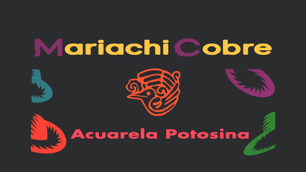 Acuarela Potosina | Mariachi Cobre