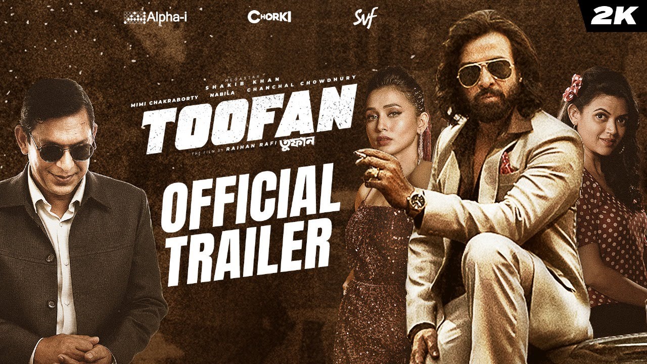 Toofan (তুফান) | Official Trailer | Shakib Khan | Mimi | Chanchal | Raihan | Alpha-i | Chorki | SVF
