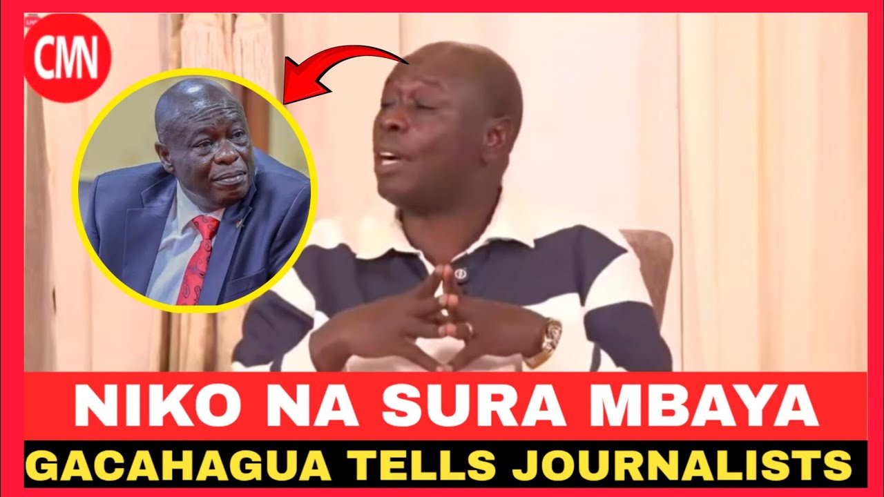 MIMI NIKO NA SURA MBAYA!!GACHAUA TELLS SHOCK JOURNALIST IN INTERVIEW