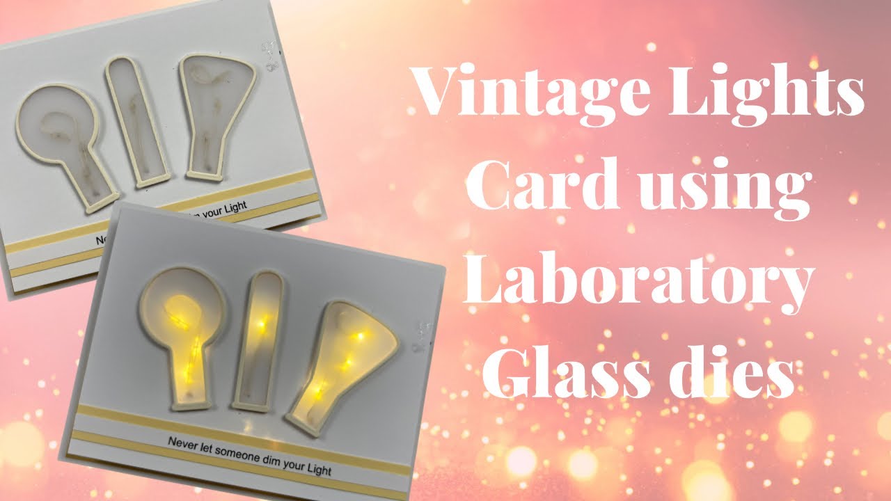 Vintage lights Card using the new Laboratory Glassware die set from Spellbinders