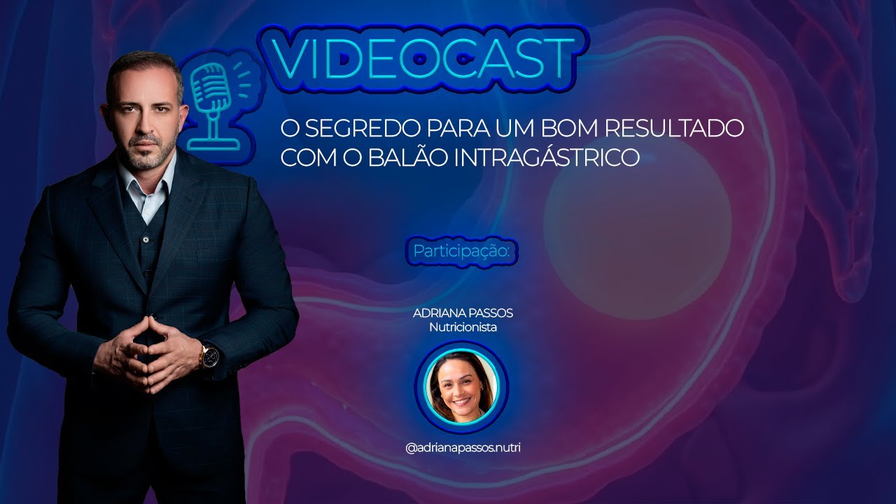 O SEGREDO PARA UM BOM RESULTADO COM O BALÃO INTRAGÁSTRICO | com a Dra. Adriana Passos