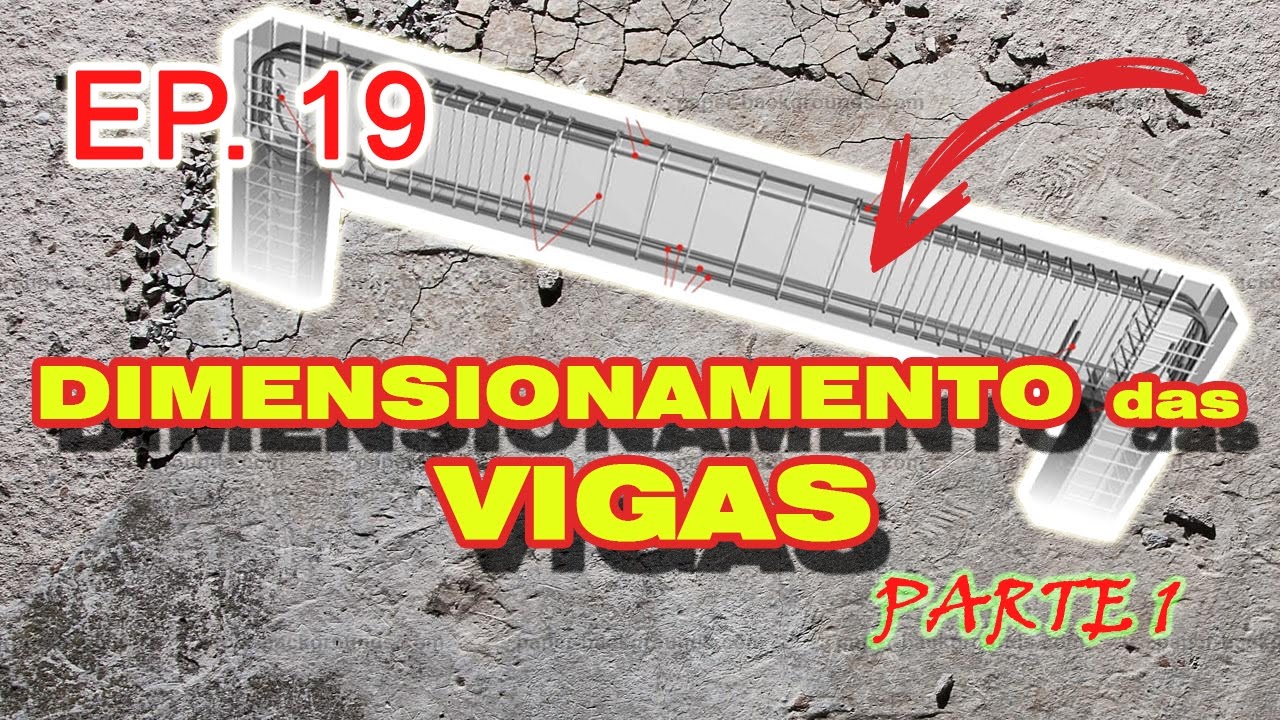 EP. 19 - DIMENSIONAMENTO DAS ARMADURAS EM VIGAS