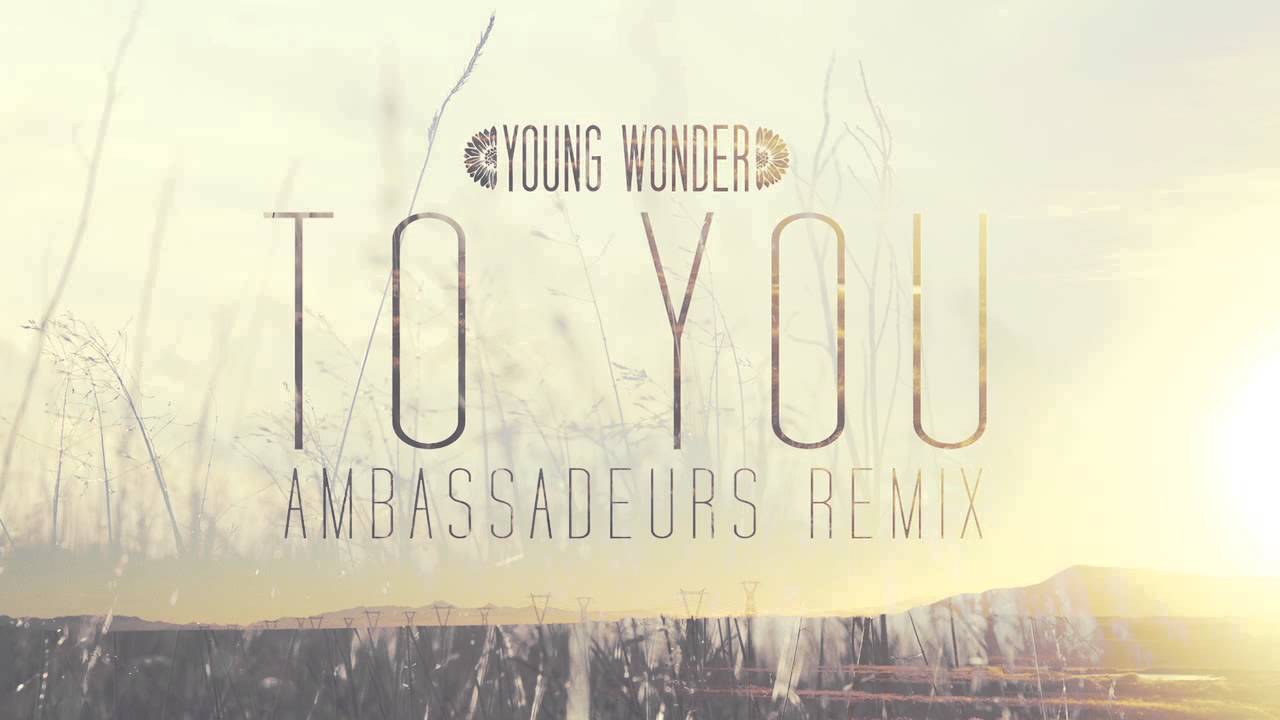 Young Wonder // To You (Ambassadeurs Remix)