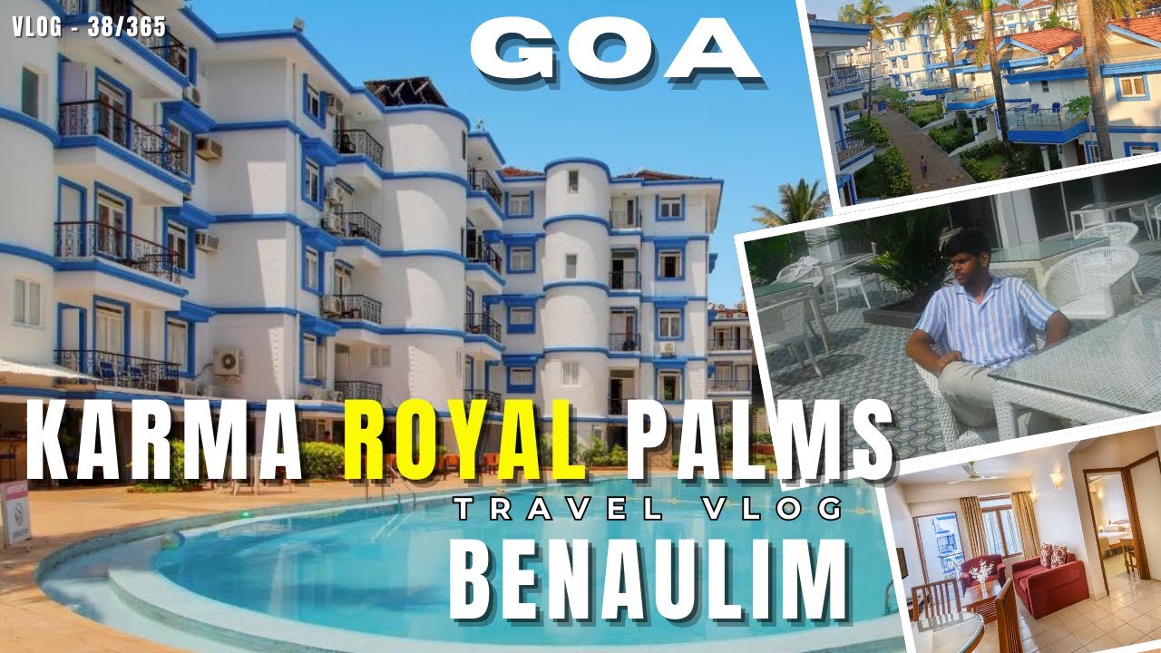 Goa Karma Royal Palms Benaulim | Luxury Stay in South Goa