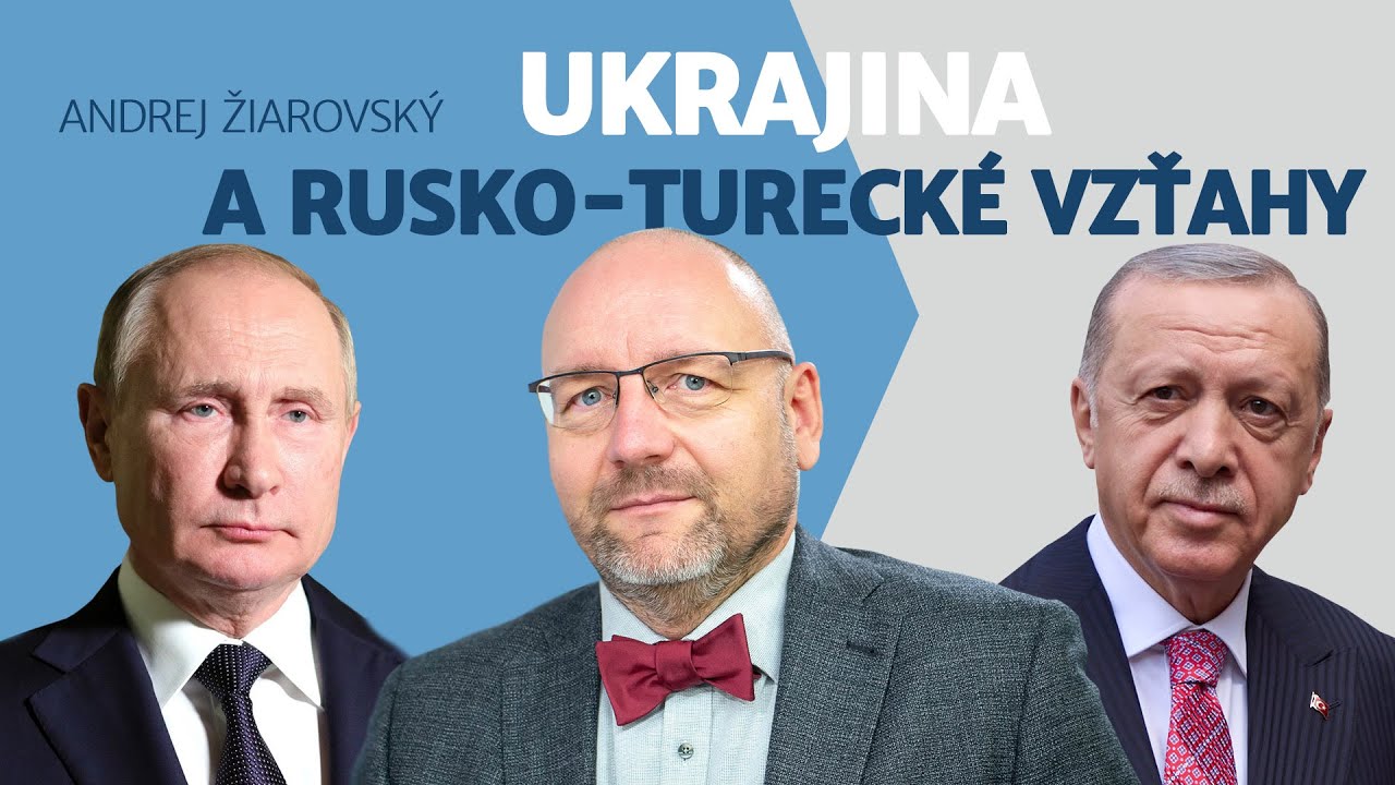 Andrej Žiarovský: Spomienka na Gorbiho a rusko-turecké vzťahy