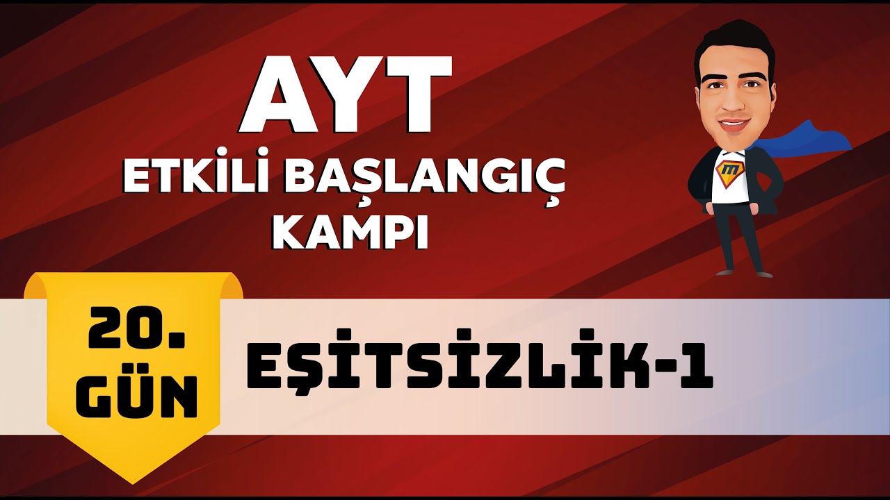 Eşitsizlikler - 1  [+PDF] I AYT Etkili Başlangıç Kampı I 20. Gün I #yaşarhoca  #mathman