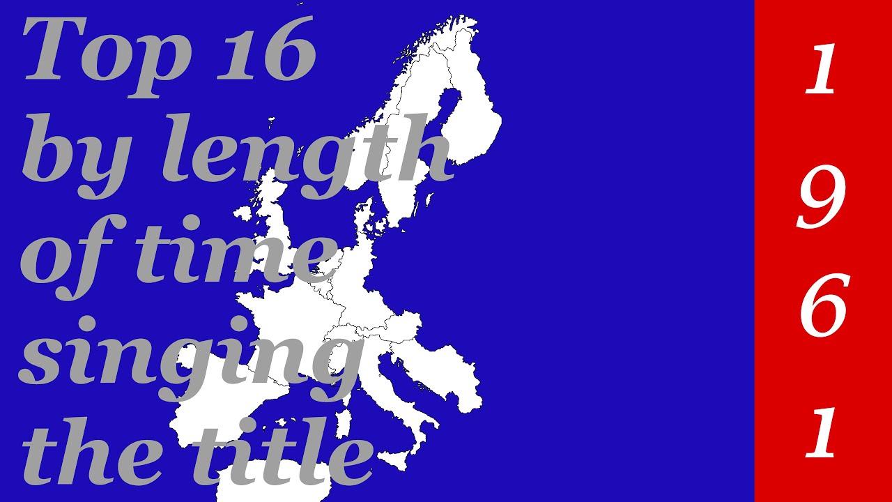 Eurovision 1961 - Top 16 by length of time singing the title
