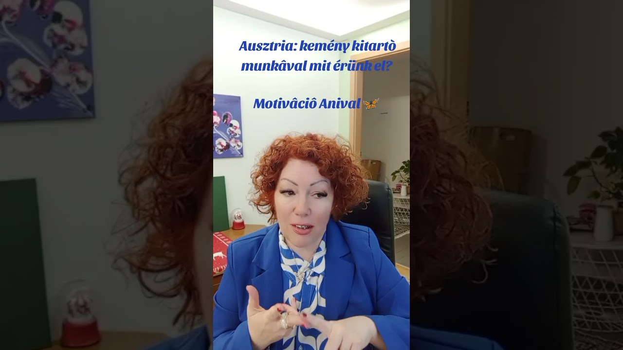 Ausztria: kemény, kitartô munkâval mit érhetünk el? 