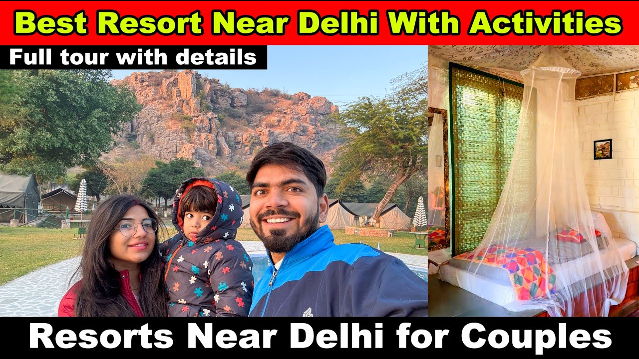 Best Resort Near Delhi With Activities | Weekend Resort Near Delhi | Resorts Near Delhi for Couples