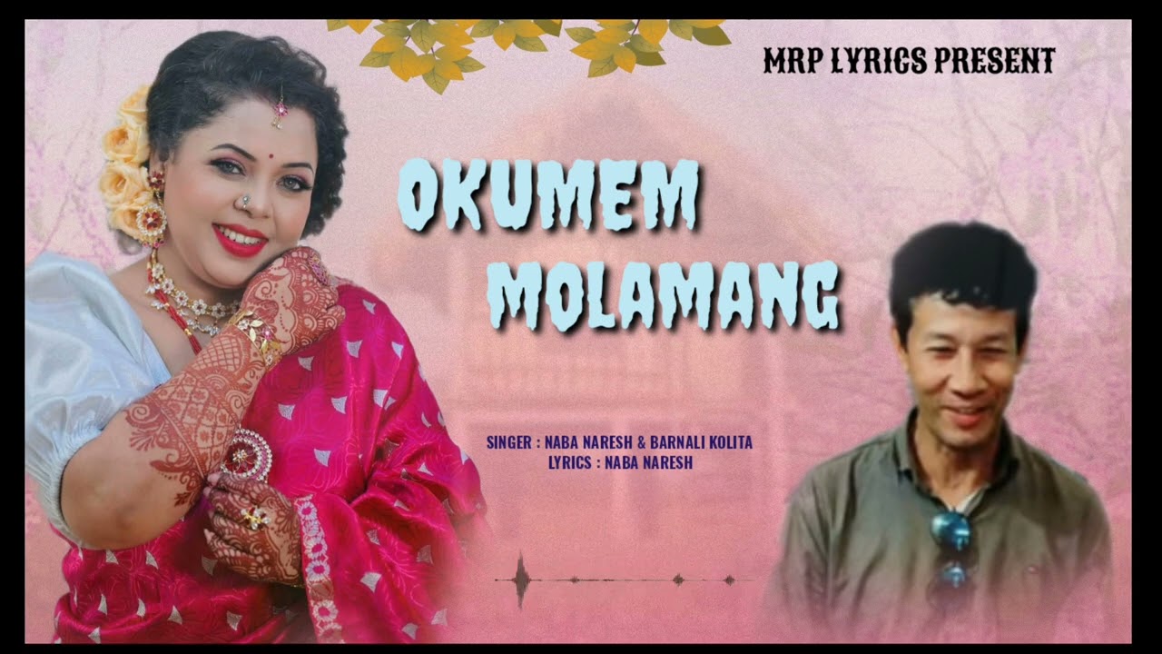 Okumem Molamang // Naba Naresh ft Barnali Kalita // Full Audio Song // @mrplyrics4814