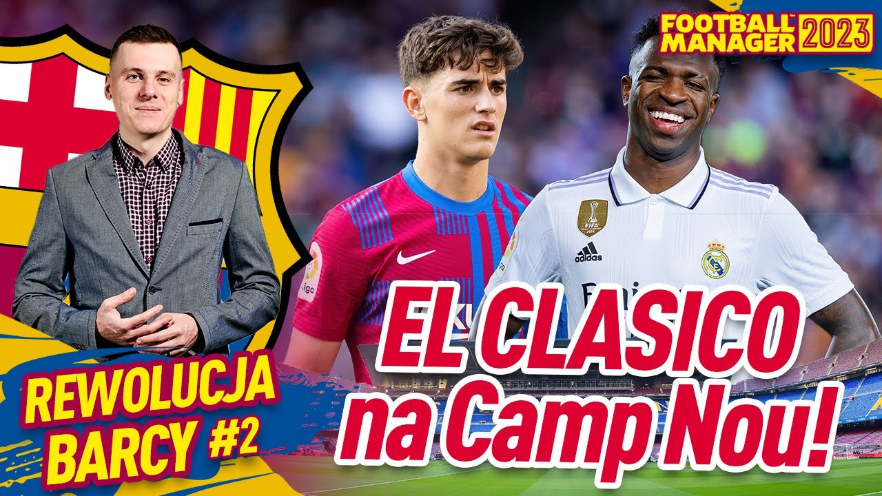 Potężne EL CLASICO! | Football Manager 2023 #2