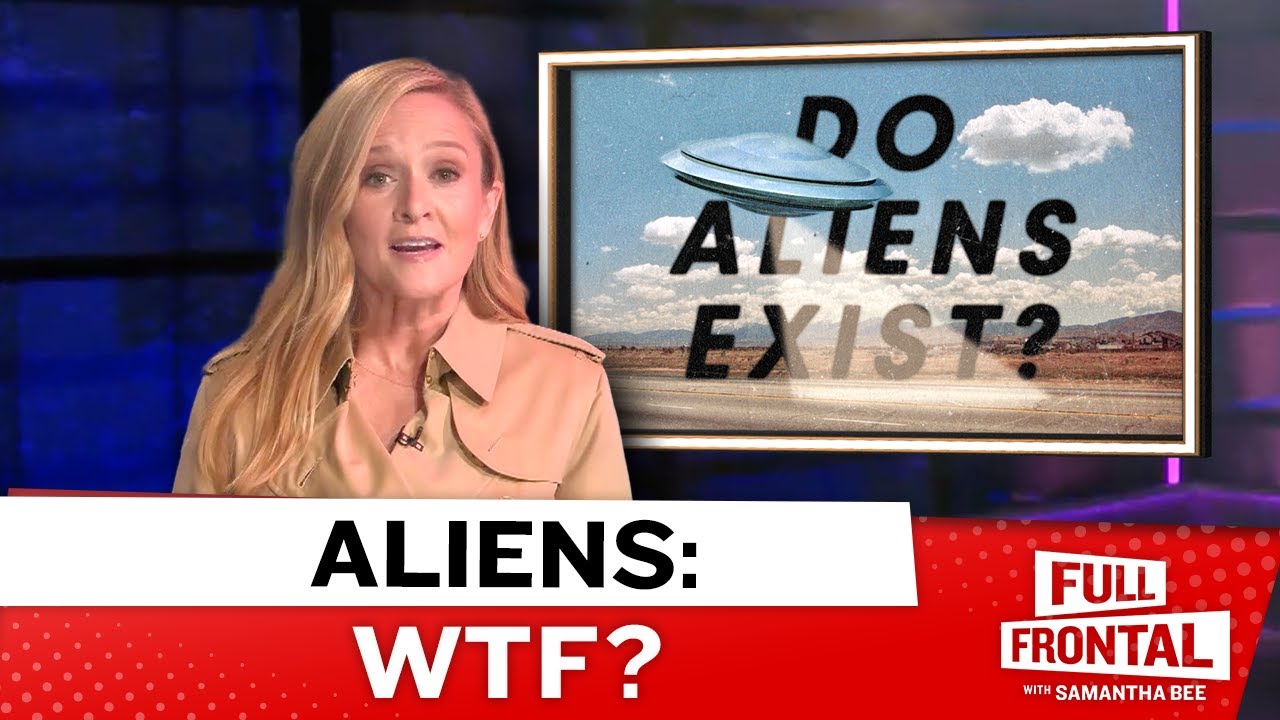 Sam Bee’s Not-Solved Mysteriez: UFOs