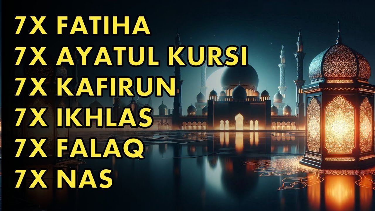 7X FATIHA 7X AYATUL KURSI 7X KAFIRUN 7X IKHLAS 7X FALAQ 7X NAS | EP 380