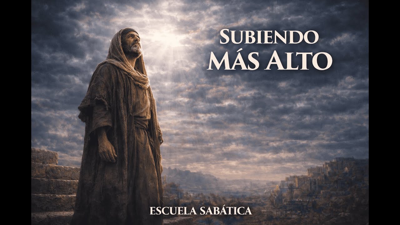 Lección 05 | Miércoles | Subiendo Más Alto | Joel