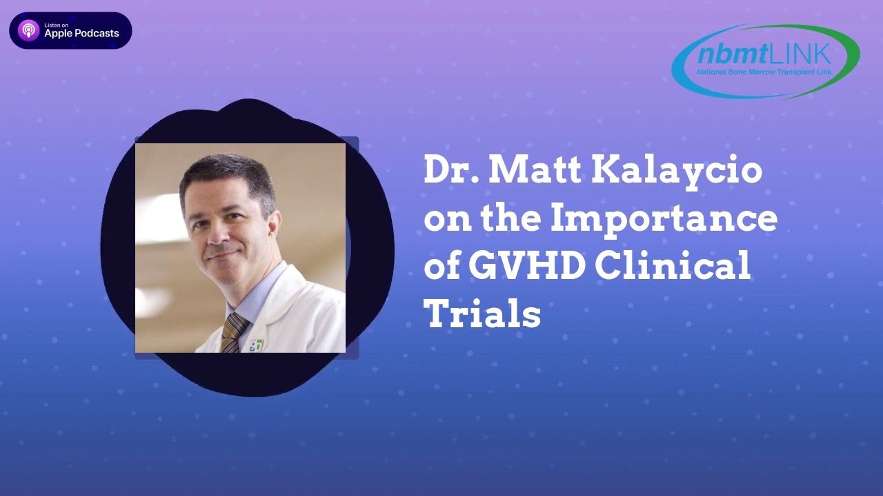 Dr. Matt Kalaycio on the Importance of GVHD Clinical Trials | Marrow Masters