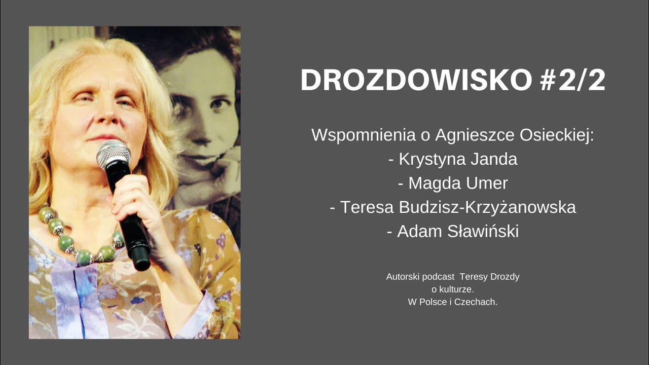 Agnieszka Osiecka we wspomnieniach Jandy, Umer i innych (Drozdowisko #2/2)