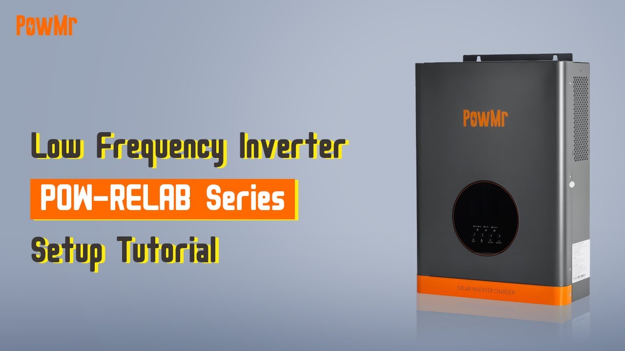 How to Setup the POW-RELAB Series Low Frequency Inverter?