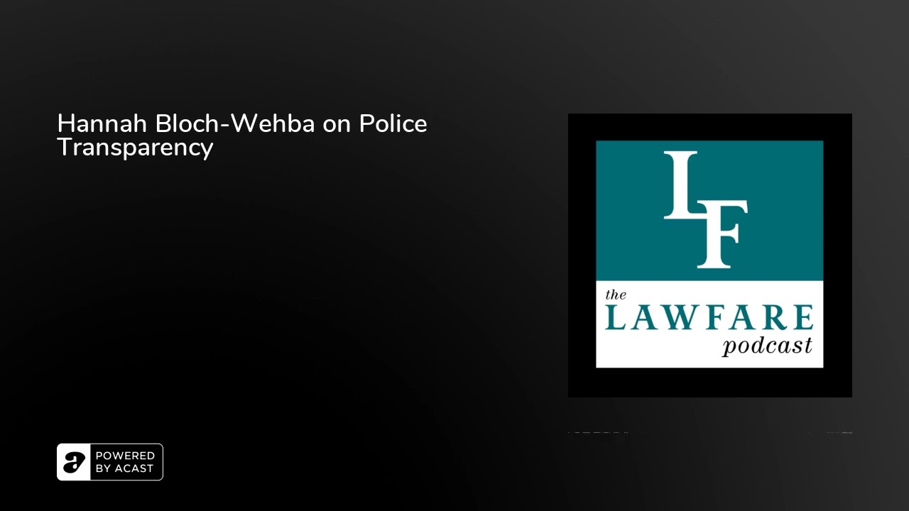 Hannah Bloch-Wehba on Police Transparency