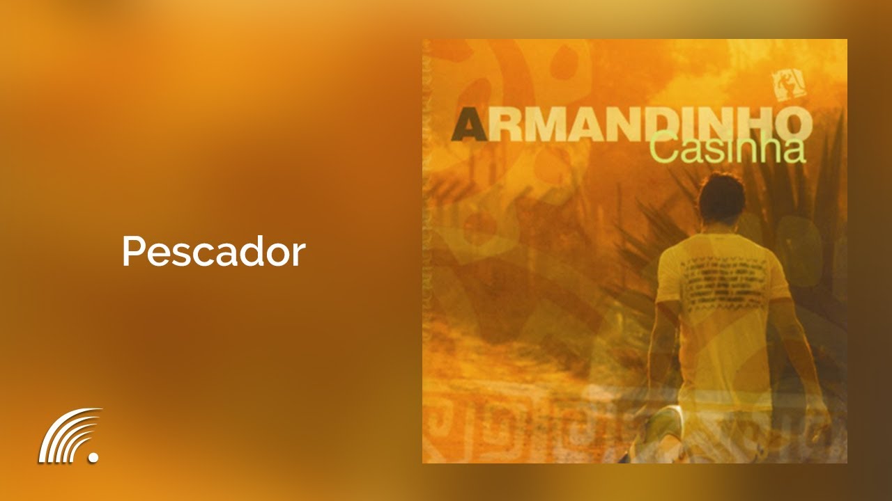 Armandinho - Pescador - Casinha