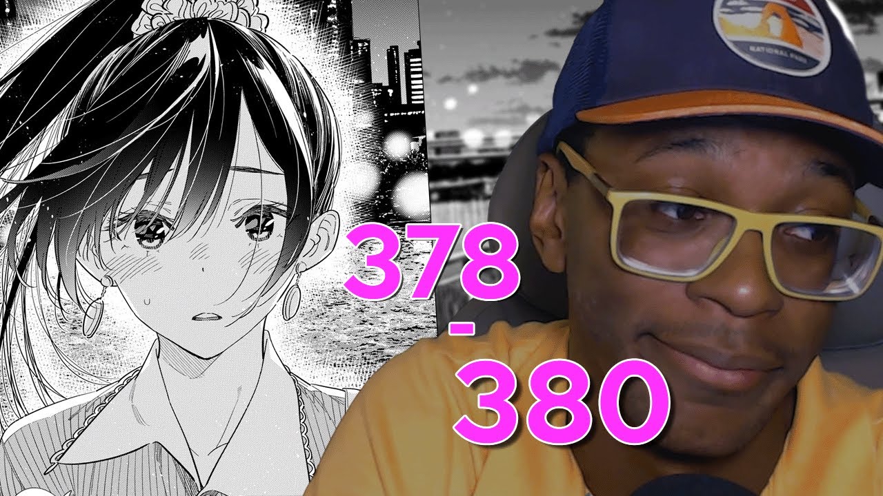 Sorry NOT Sorry! Rent-A-Girlfriend Chapter 378-380 Reaction!