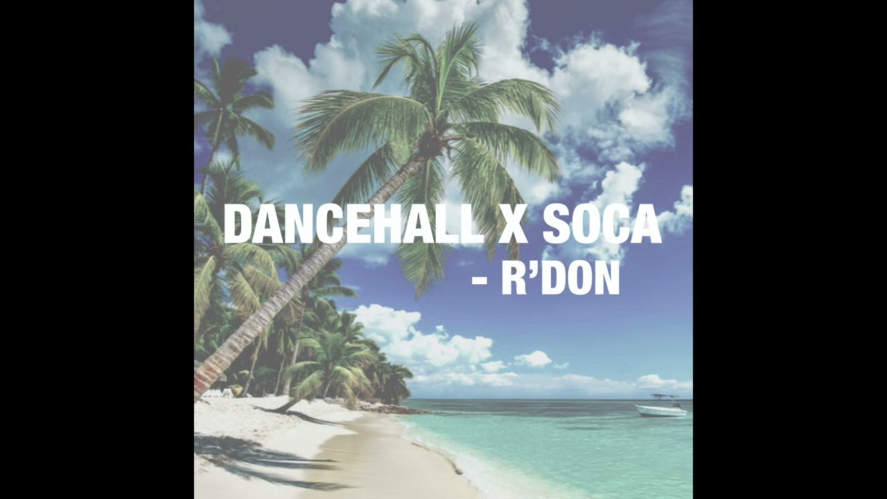 RDON Dancehall x Soca Mix