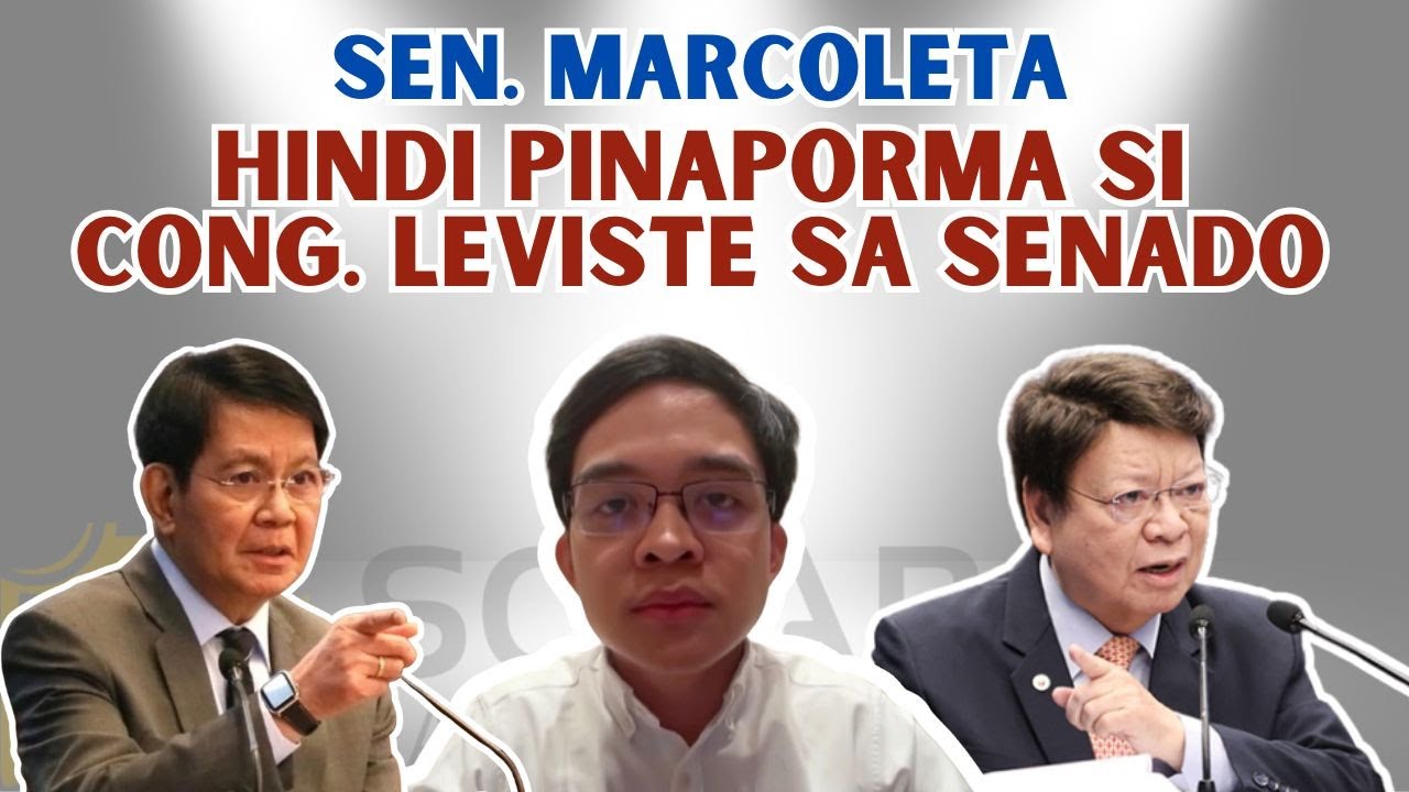 CONG. LEVISTE HINDI PINAPORMA NI SEN. MARCOLETA SA SENATE BLUE RIBBON