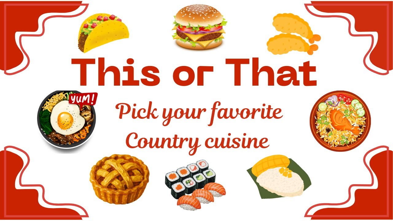 THIS or THAT | Try different Country CUISINE |