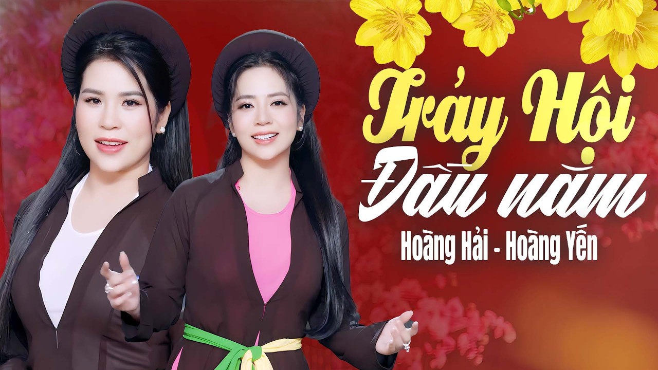Trảy Hội Đầu Năm Cùng 2 Chị Em Xinh Đẹp Hoàng Hải, Hoàng Yến - Nhạc Năm Mới Đầy Niềm Vui