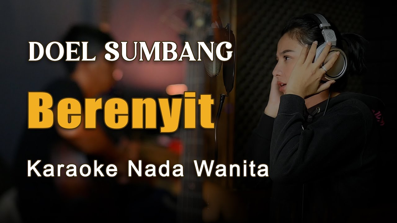 Berenyit - Doel Sumbang Karaoke Nada Wanita