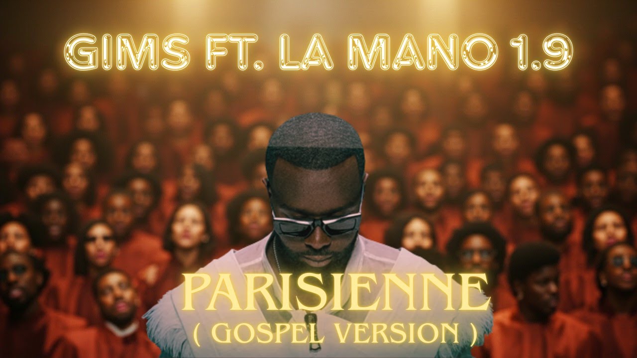 GIMS & La Mano 1.9 - PARISIENNE (Remix Gospel Version Chorale )