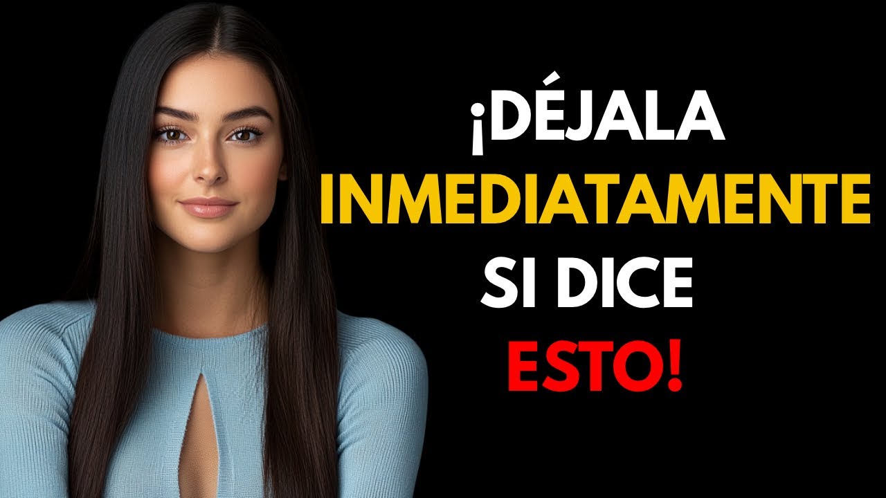 Si una mujer te dice estas 5 cosas, déjala inmediatamente | Psicología Femenina