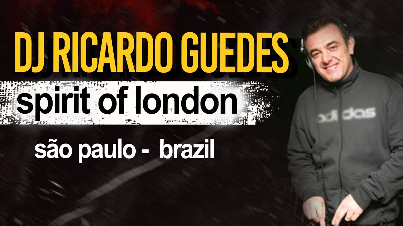 DJ Ricardo Guedes [Spirit Of London - São Paulo - Brazil]
