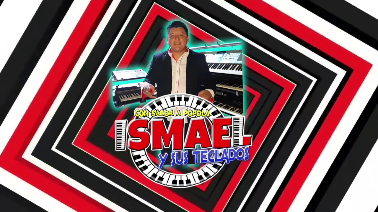ISMAEL Y SUS TECLADOS CON SABOR A POPOLA  LA BARCA DEL AMOR