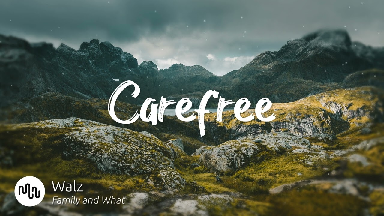Best Hip Hop Carefree Music for Video [ Walz - Family and What ]