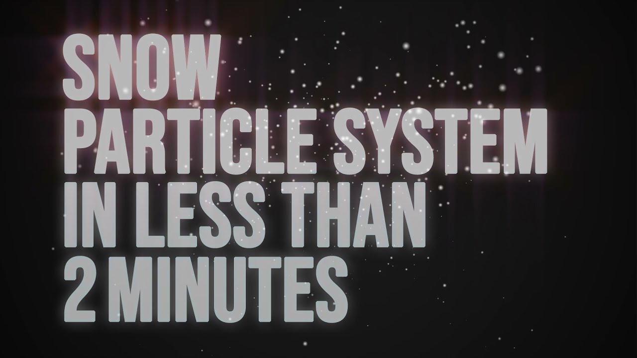 Snow Particle System Tutorial for Unity in just 2 Minutes