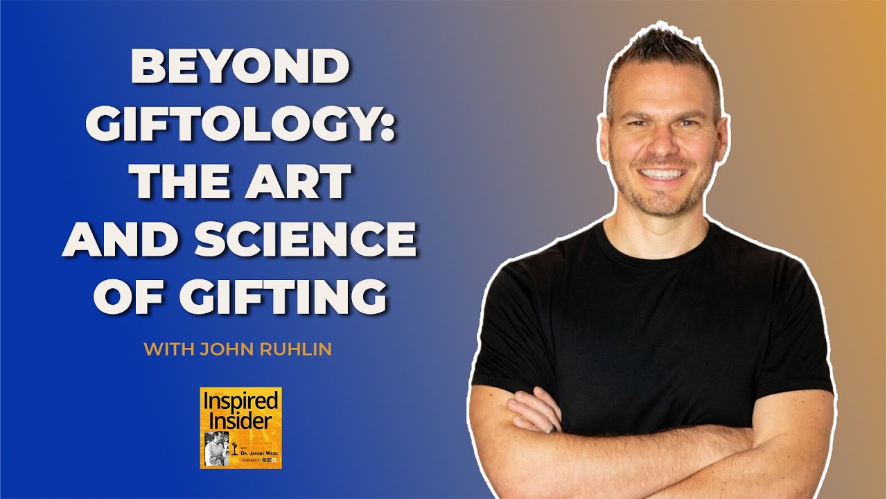 Re-Release [Top Giver Series] Beyond Giftology: The Art and Science of Gifting With John Ruhlin